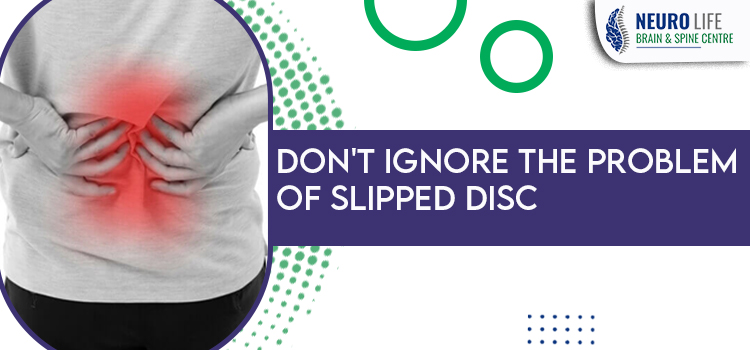 Don't Ignore The Problem Of Slipped Disc