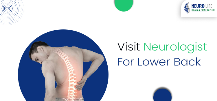 Visit Neurologist For Lower Back Ache