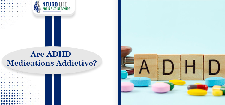 Are ADHD Medications Addictive neurolife