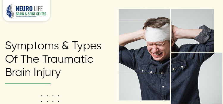 What are the common types and symptoms of Traumatic Brain Injury?