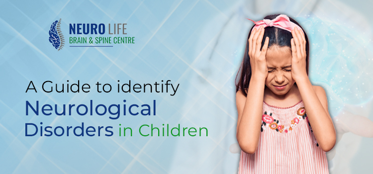 A Guide to Identify Neurological Disorders in Children