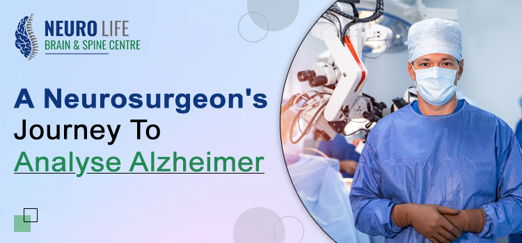 A Neurosurgeon's Journey to Analyse Alzheimer