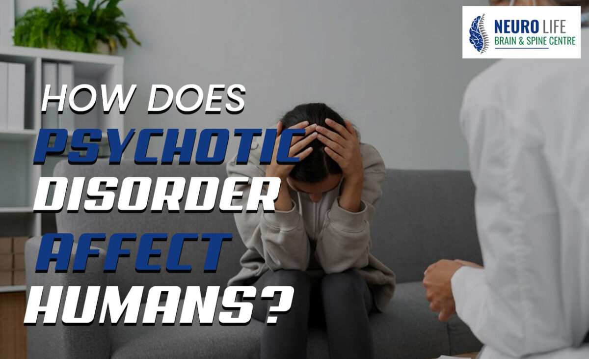 How does psychotic disorder affect humans?